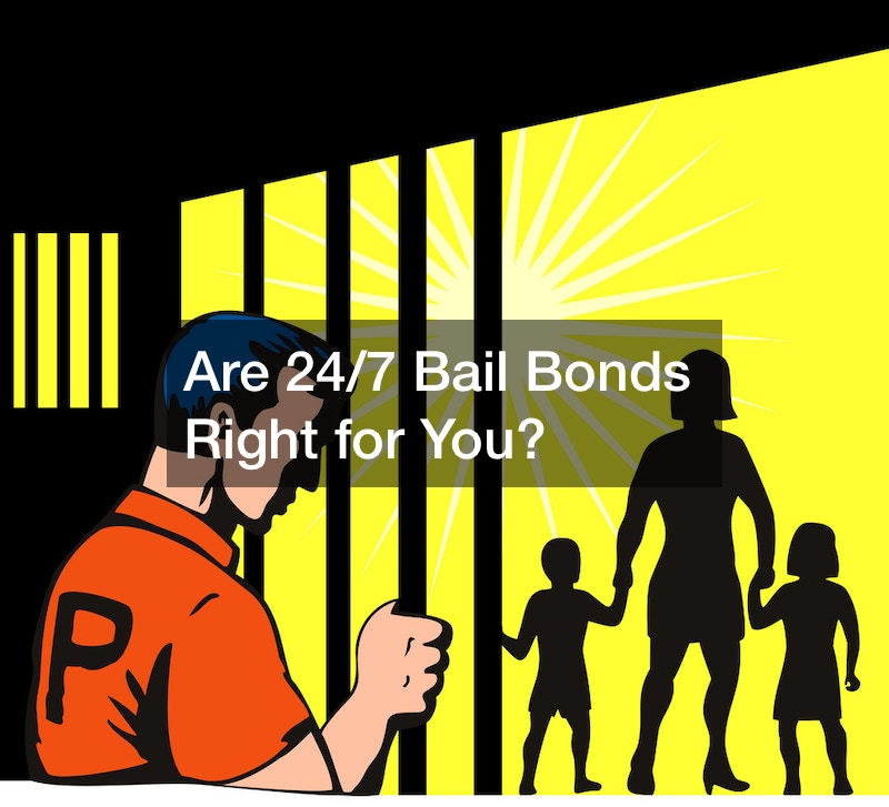 Are 24/7 Bail Bonds Right for You?